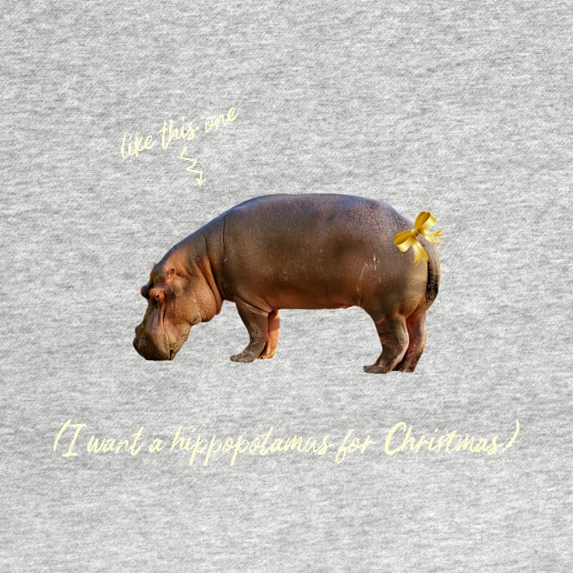 I want a hippopotamus for Christmas by AmongOtherThngs